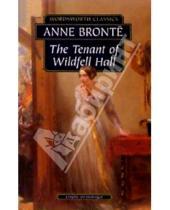 Картинка к книге Anne Bronte - The Tenant of Wildfell Hall (на английском языке)