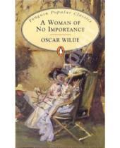 Картинка к книге Oscar Wilde - Woman of No Importance
