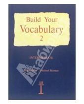 Картинка к книге Майкл Берман Джон, Флауэр - Build Your Vocabulary 2: Iintermediate (изучаем английские слова: книга 2: учебное пособие)
