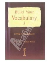 Картинка к книге Майкл Берман Джон, Флауэр - Build Your Vocabulary 3: Upper Intermediate (изучаем английские слова: книга 3: учебное пособие)