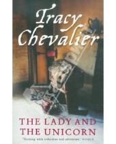 Картинка к книге Tracy Chevalier - The Lady and the Unicorn